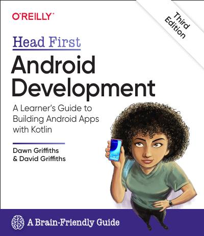 Head First Android Development: A Learner’s Guide to Building Android Apps with Kotlin, 3rd Edition