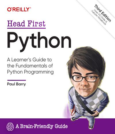 Head First Python: A Learner’s Guide to the Fundamentals of Python Programming, A Brain-Friendly Guide, 3rd Edition