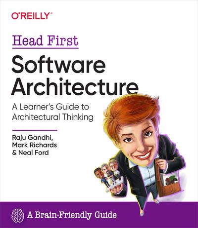 Head First Software Architecture: A Learner’s Guide to Architectural Thinking