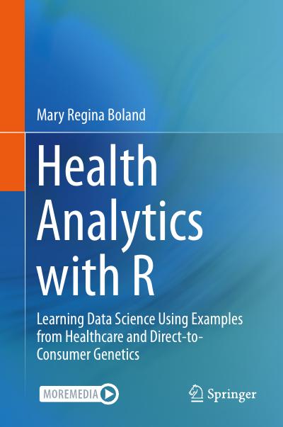 Health Analytics with R: Learning Data Science Using Examples from Healthcare and Direct-to-Consumer Genetics