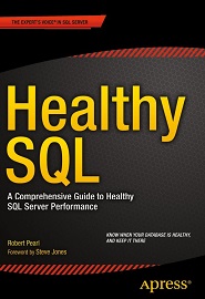 Healthy SQL: A Comprehensive Guide to Healthy SQL Server Performance