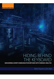 Hiding Behind the Keyboard: Uncovering Covert Communication Methods with Forensic Analysis