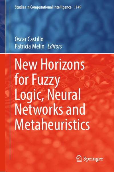 New Horizons for Fuzzy Logic, Neural Networks and Metaheuristics