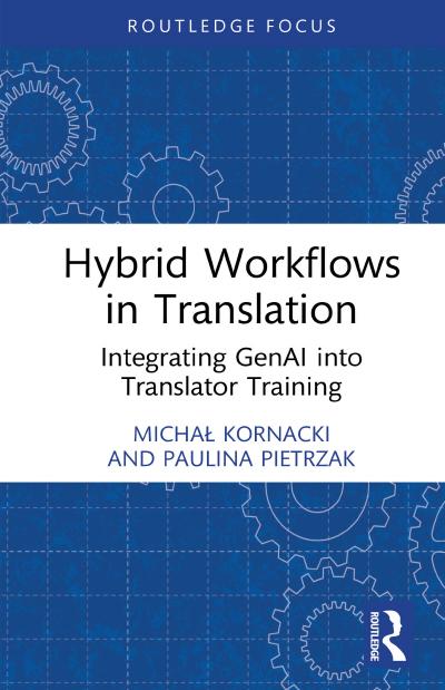 Hybrid Workflows in Translation: Integrating GenAI into Translator Training