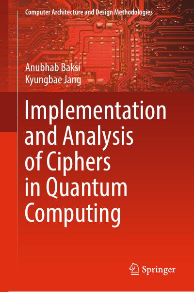 Implementation and Analysis of Ciphers in Quantum Computing