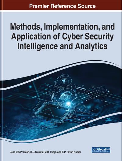 Methods, Implementation, and Application of Cyber Security Intelligence and Analytics