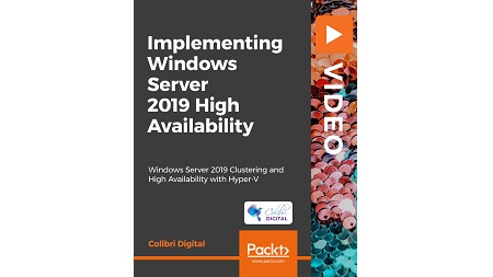 Implementing Windows Server 2019 High Availability