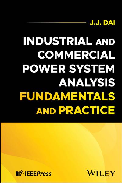 Industrial and Commercial Power System Analysis Fundamentals and Practice