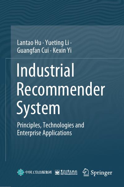 Industrial Recommender System: Principles, Technologies and Enterprise Applications