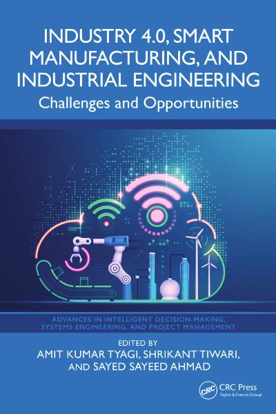 Industry 4.0, Smart Manufacturing, and Industrial Engineering: Challenges and Opportunities