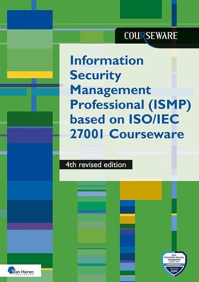 Information Security Management Professional (ISMP) based on ISO 27001 Courseware – 4th revised Edition