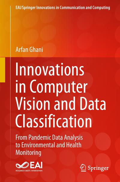 Innovations in Computer Vision and Data Classification: From Pandemic Data Analysis to Environmental and Health Monitoring