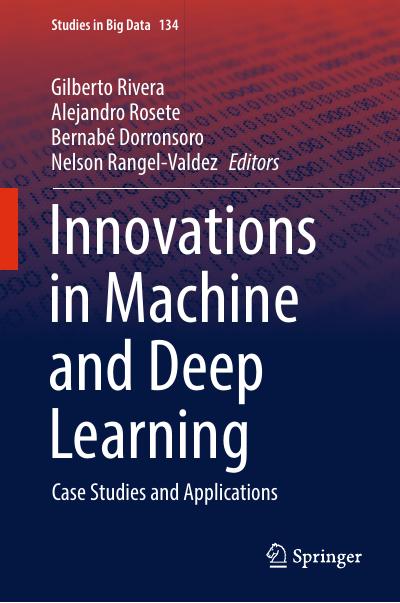 Innovations in Machine and Deep Learning: Case Studies and Application