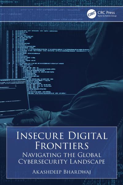 Insecure Digital Frontiers: Navigating the Global Cybersecurity Landscape