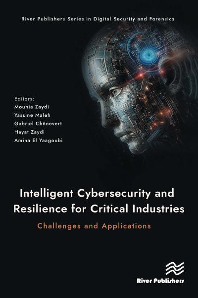 Intelligent Cybersecurity and Resilience for Critical Industries: Challenges and Applications