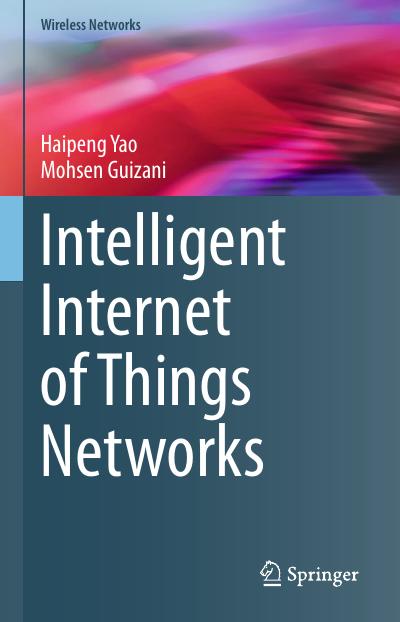 Intelligent Internet of Things Networks (Wireless Networks)