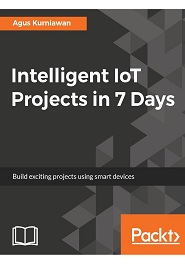 Intelligent IoT Projects in 7 Days