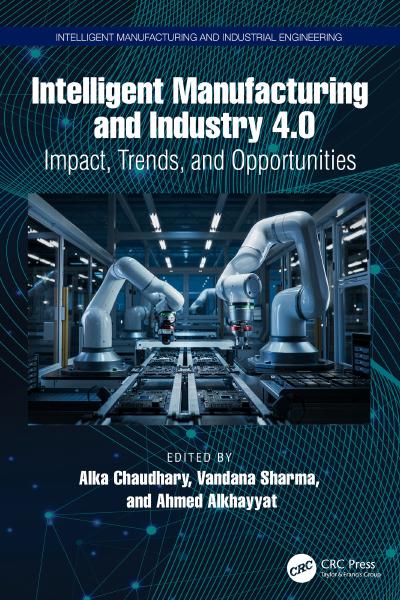 Intelligent Manufacturing and Industry 4.0: Impact, Trends, and Opportunities