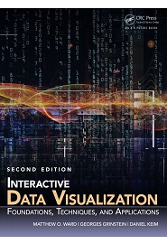 Interactive Data Visualization: Foundations, Techniques, and Applications, Second Edition