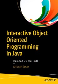 Interactive Object Oriented Programming in Java: Learn and Test Your Skills