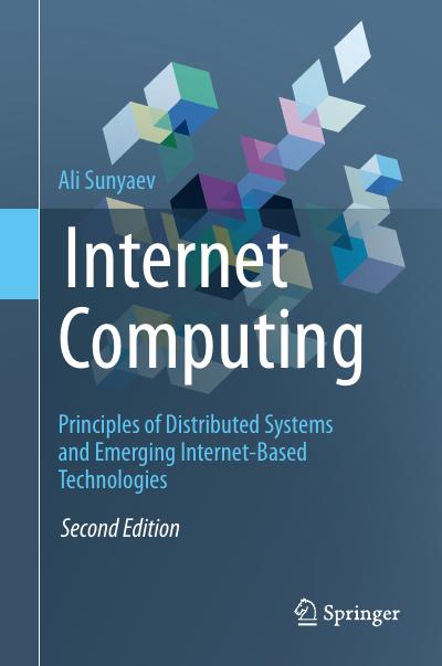 Internet Computing: Principles of Distributed Systems and Emerging Internet-Based Technologies, 2nd Edition