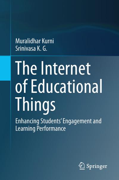 The Internet of Educational Things: Enhancing Students’ Engagement and Learning Performance