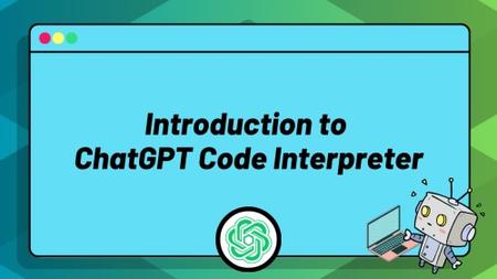 Introduction to ChatGPT Code Interpreter