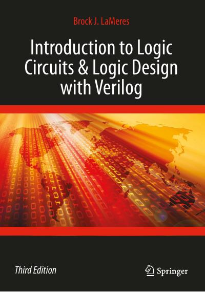 Introduction to Logic Circuits & Logic Design with Verilog, 3rd Edition