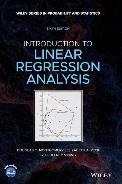 Introduction to Linear Regression Analysis, 6th Edition