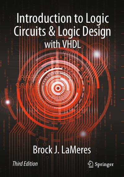 Introduction to Logic Circuits & Logic Design with VHDL, 3rd Edition