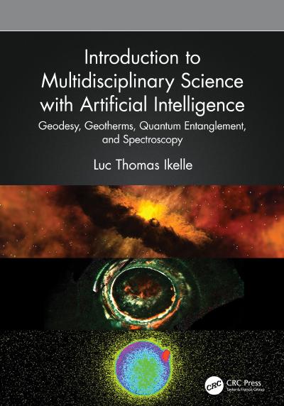 Introduction to Multidisciplinary Science with Artificial Intelligence: Geodesy, Geotherms, Quantum Entanglement, and Spectroscopy