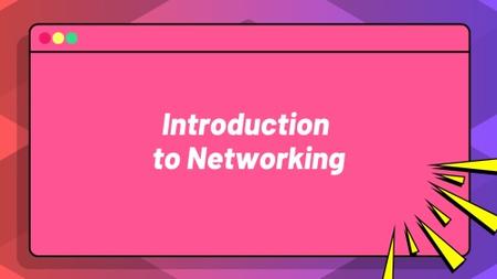 Introduction to Networking