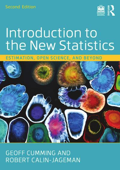 Introduction to the New Statistics: Estimation, Open Science, and Beyond, 2nd Edition