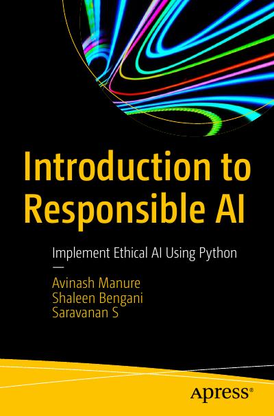 Introduction to Responsible AI: Implement Ethical AI Using Python