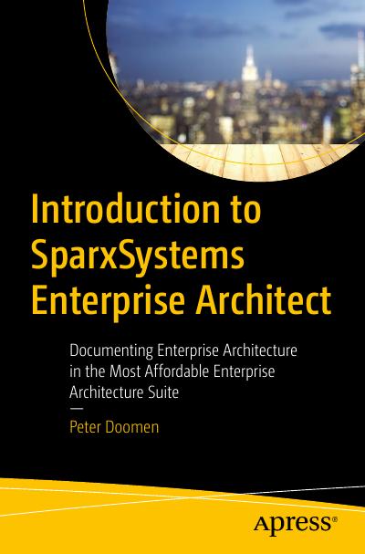 Introduction to SparxSystems Enterprise Architect: Documenting Enterprise Architecture in the Most Affordable Enterprise Architecture Suite