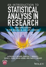 An Introduction to Statistical Analysis in Research: With Applications in the Biological and Life Sciences