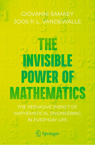 The Invisible Power of Mathematics: The Pervasive Impact of Mathematical Engineering in Everyday Life