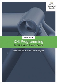 iOS Programming: The Big Nerd Ranch Guide, 5th Edition