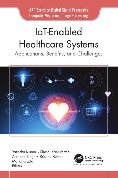 IoT-Enabled Healthcare Systems: Applications, Benefits, and Challenges