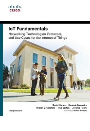 IoT Fundamentals: Networking Technologies, Protocols, and Use Cases for the Internet of Things