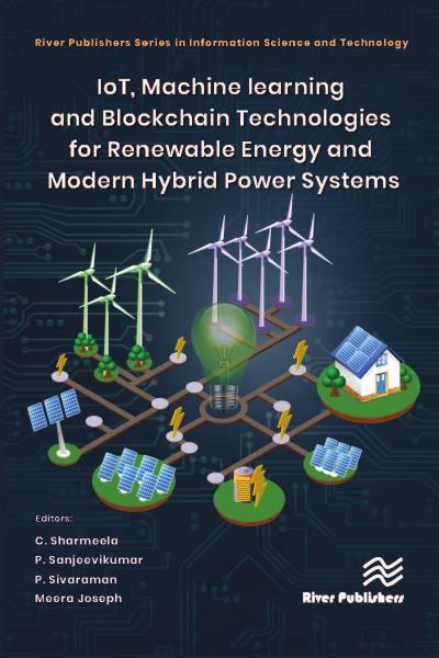 IoT, Machine learning and Blockchain Technologies for Renewable Energy and Modern Hybrid Power Systems