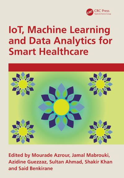 IoT, Machine Learning and Data Analytics for Smart Healthcare