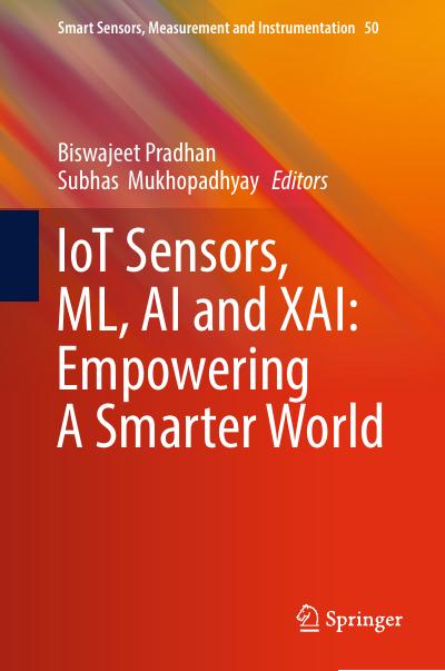 IoT Sensors, ML, AI and XAI: Empowering A Smarter World