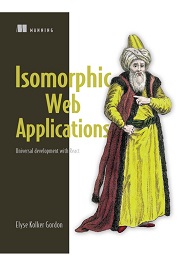 Isomorphic Web Applications: Universal Development with React