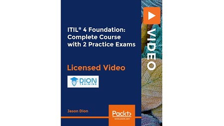 ITIL® 4 Foundation: Complete Course with 2 Practice Exams