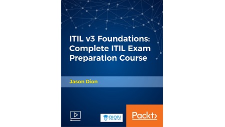 ITIL v3 Foundations: Complete ITIL Exam Preparation Course