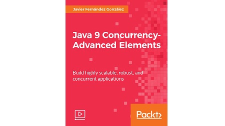 Java 9 Concurrency- Advanced Elements