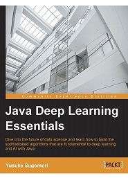 Java Deep Learning Essentials