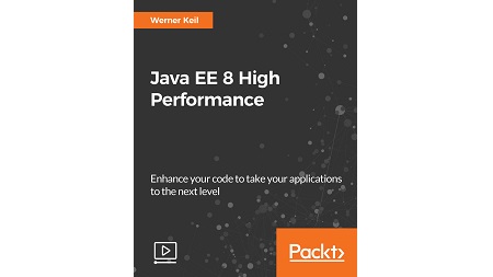 Java EE 8 High Performance [Video]