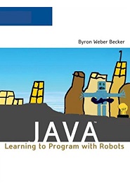 Java: Learning to Program with Robots